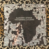 The Bayara Citizens ‎– Elektrik Afrika